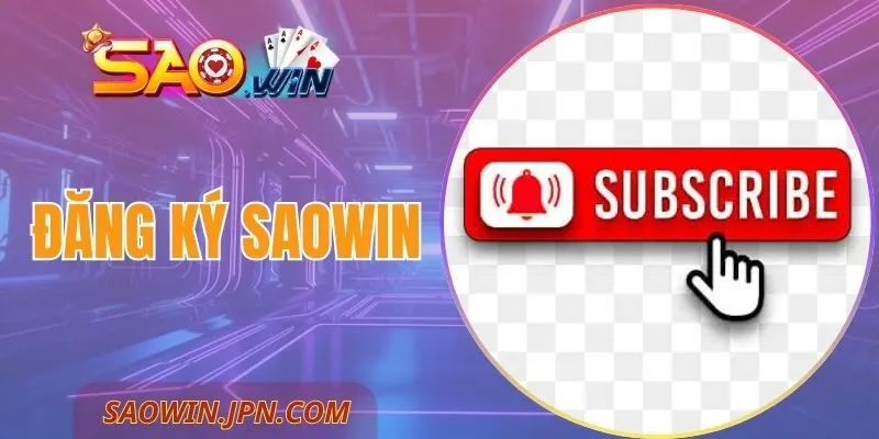 Đăng Ký SAOWIN – Thực Hiện Mở Tài Khoản Trong 3 Bước Đăng Ký SAOWIN – Thực Hiện Mở Tài Khoản Trong 3 Bước