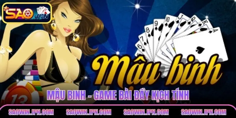Mậu Binh SAOWIN – Xếp Bài Thông Minh Kiếm Thưởng Đỉnh Mậu binh - Game bài đầy kịch tính