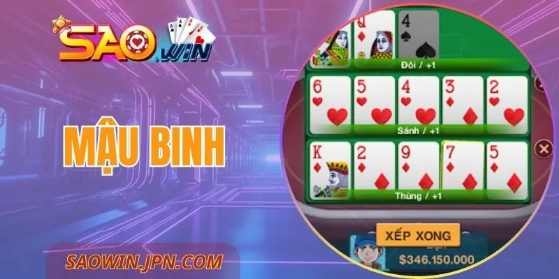 Mậu Binh SAOWIN – Xếp Bài Thông Minh Kiếm Thưởng Đỉnh Mậu Binh SAOWIN – Xếp Bài Thông Minh Kiếm Thưởng Đỉnh
