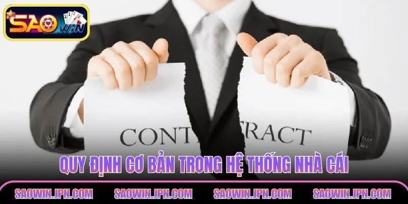 Miễn Trừ Trách Nhiệm SAOWIN: Bật Mí Quyền Lợi Và Rủi Ro Quy định cơ bản trong hệ thống nhà cái